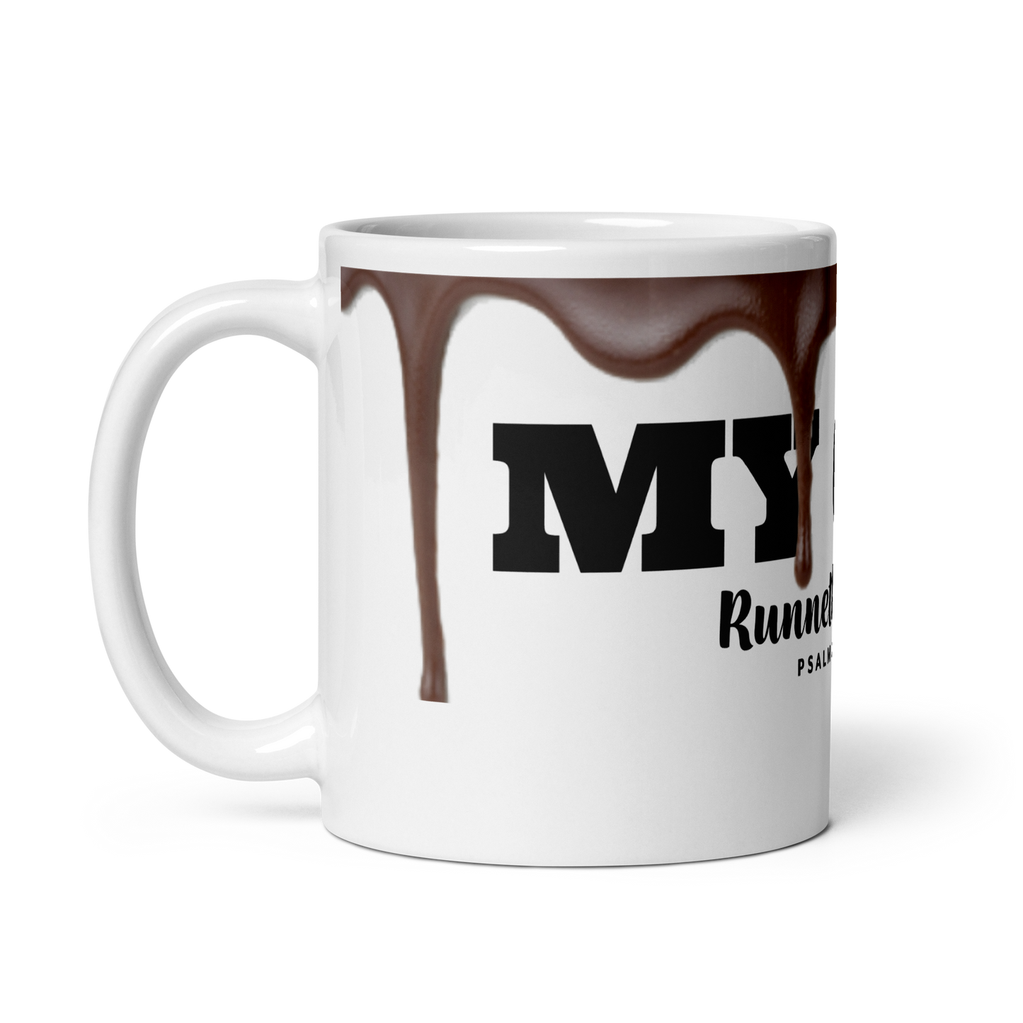 MY CUP RUNNETH OVER (MYCRO) White glossy mug