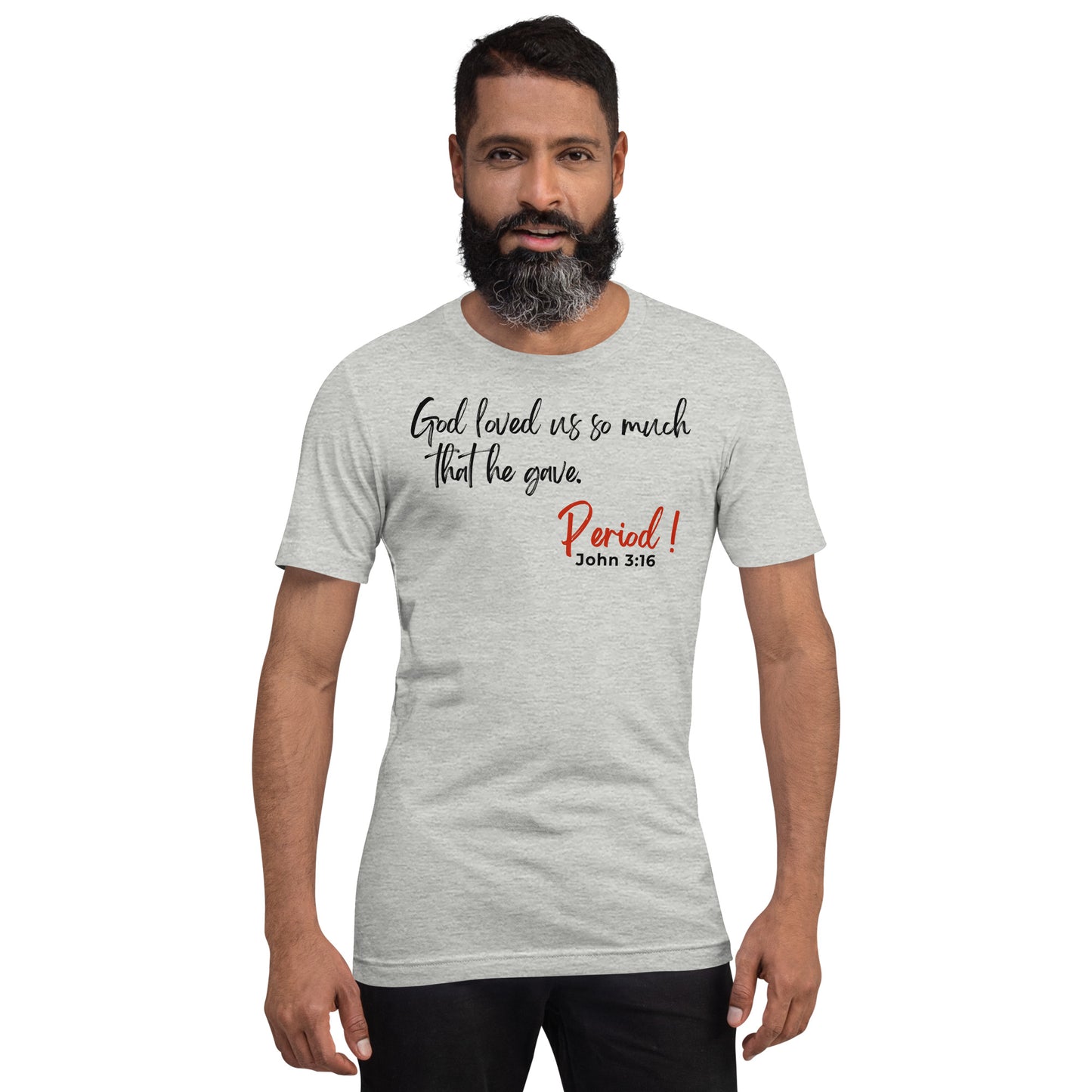 God Loved Us So Much Unisex t-shirt