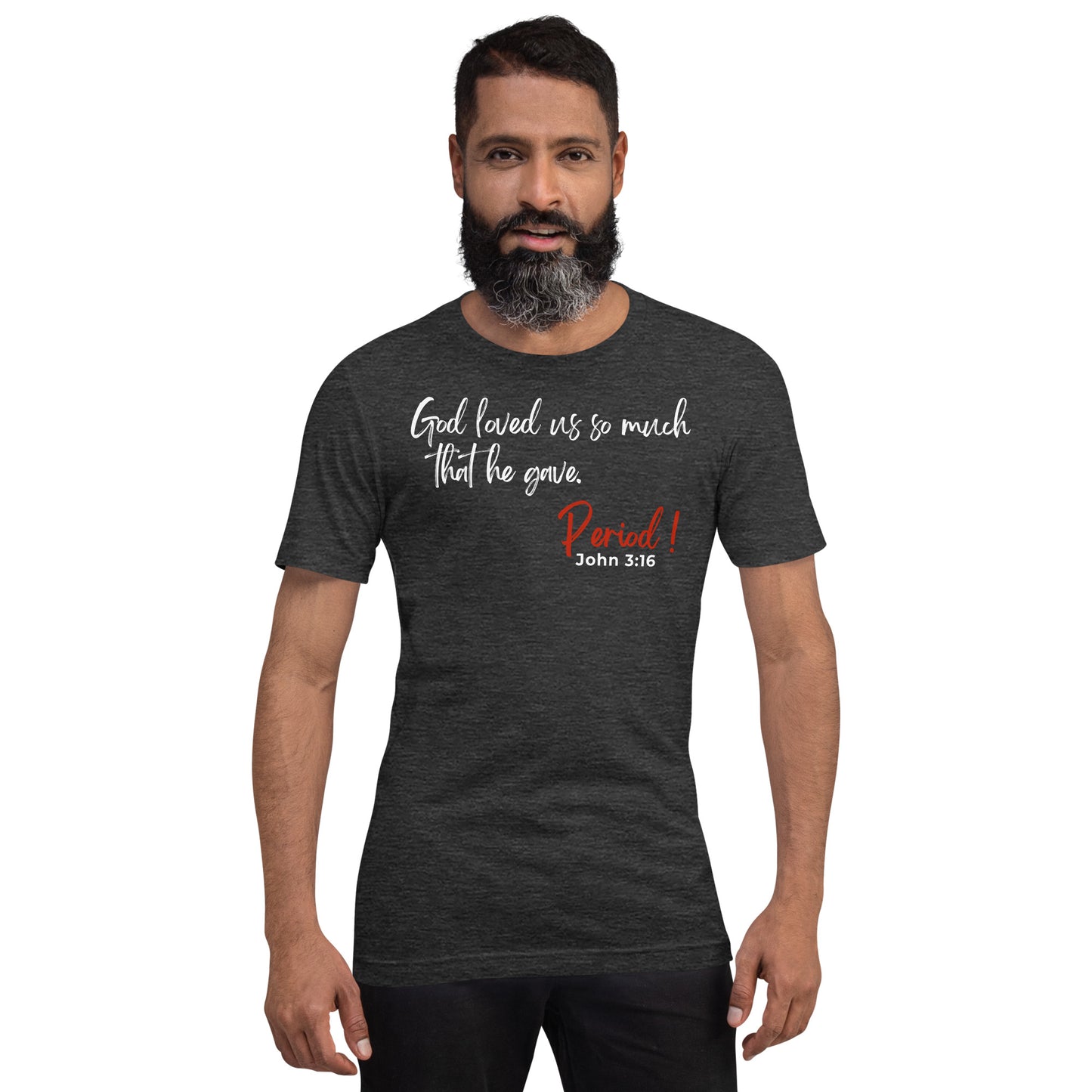 God Loved Us So Much Unisex t-shirt
