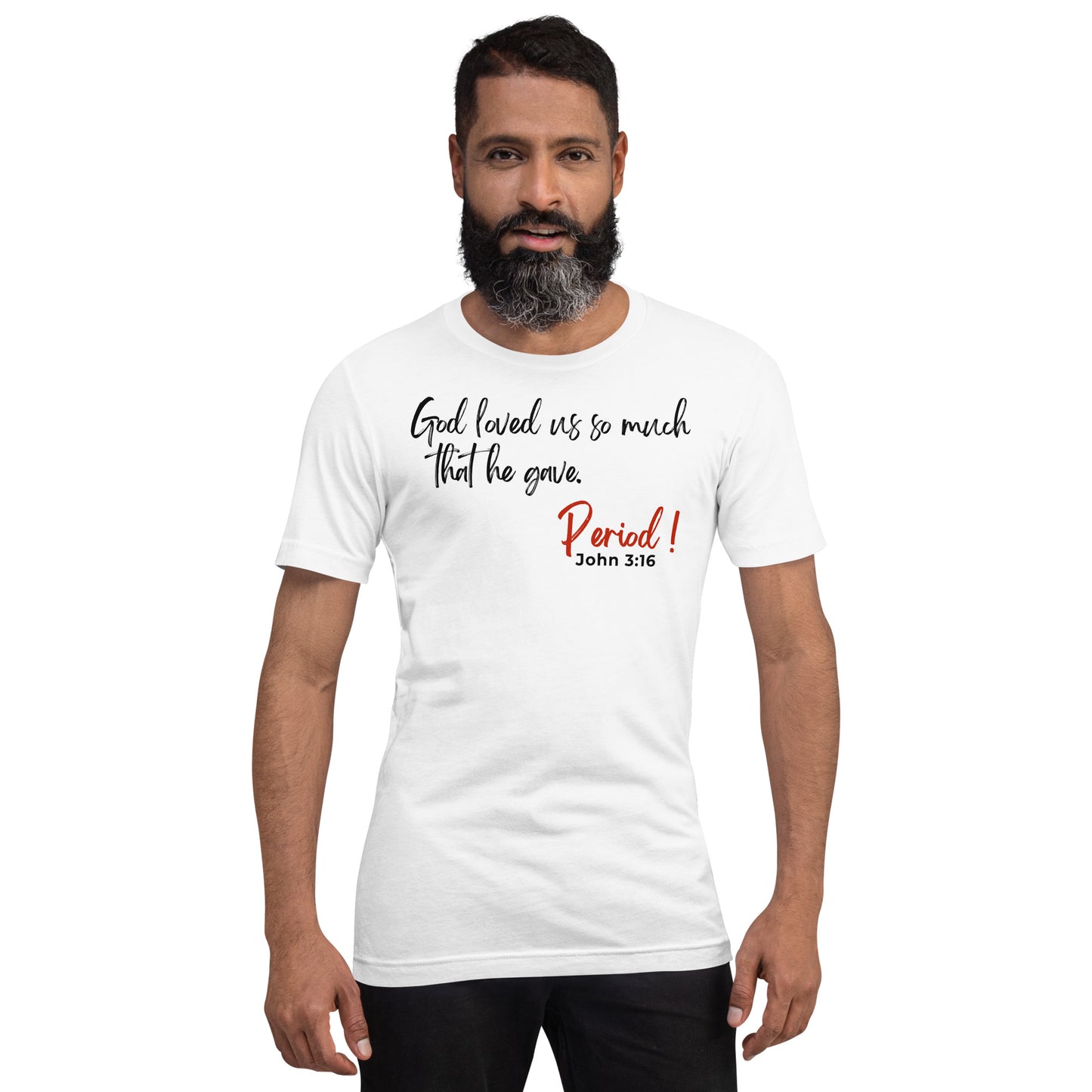 God Loved Us So Much Unisex t-shirt