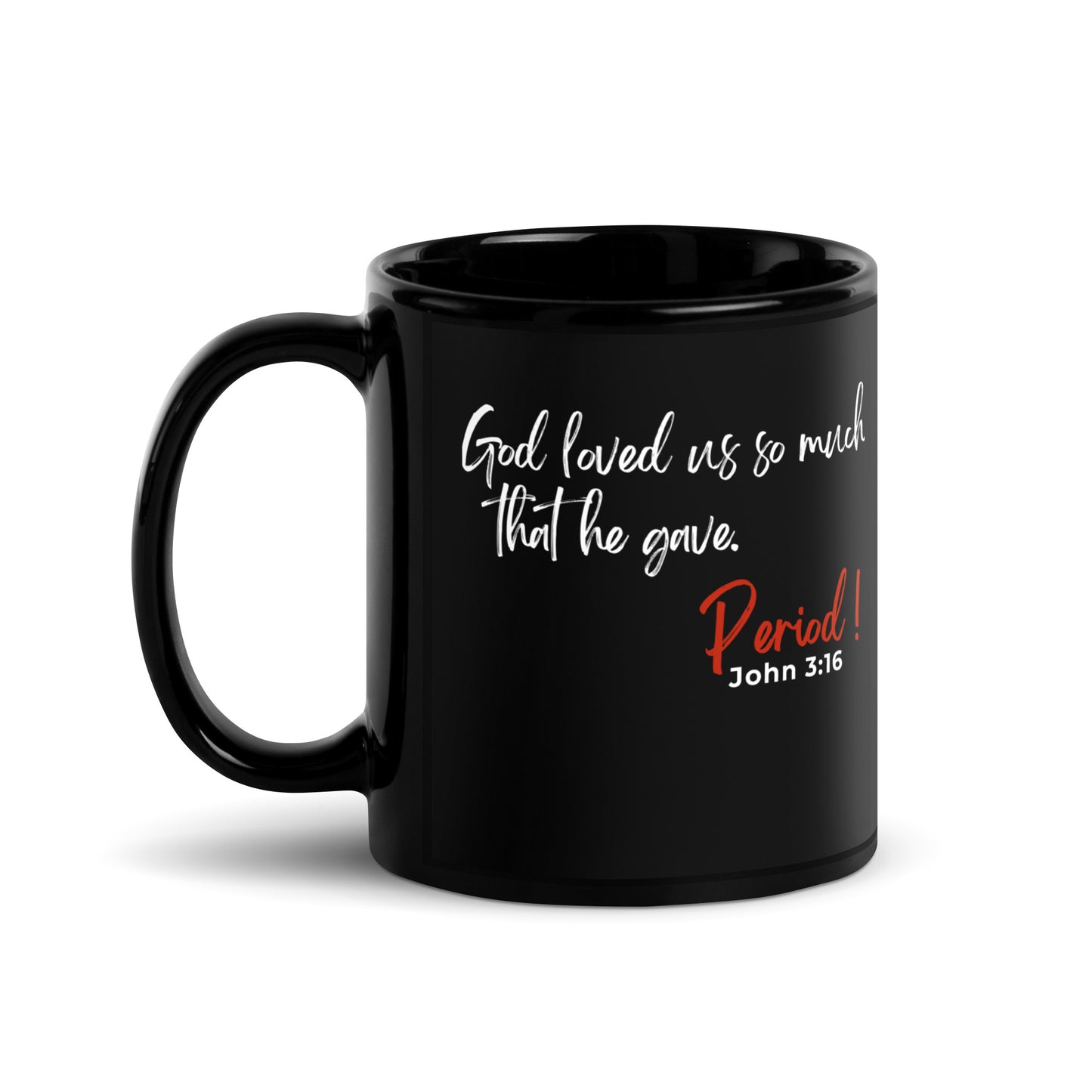 GOD GAVE Black Glossy Mug