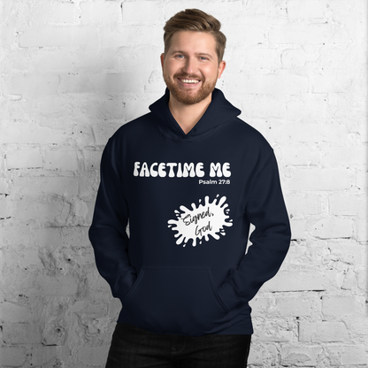 FACETIME ME - Signed God - Unisex Hoodie