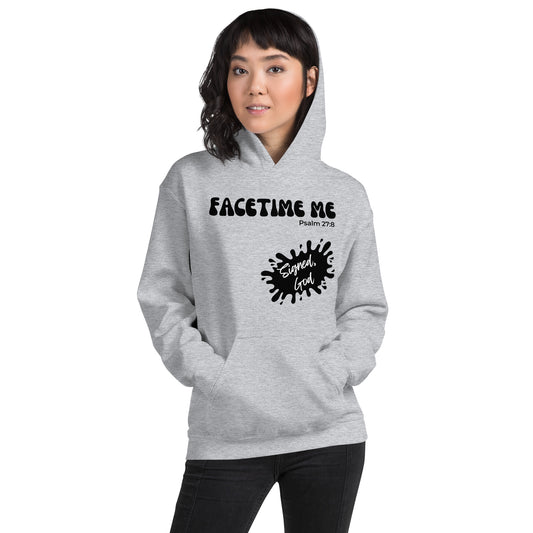 FACETIME ME - Signed God - Unisex Hoodie