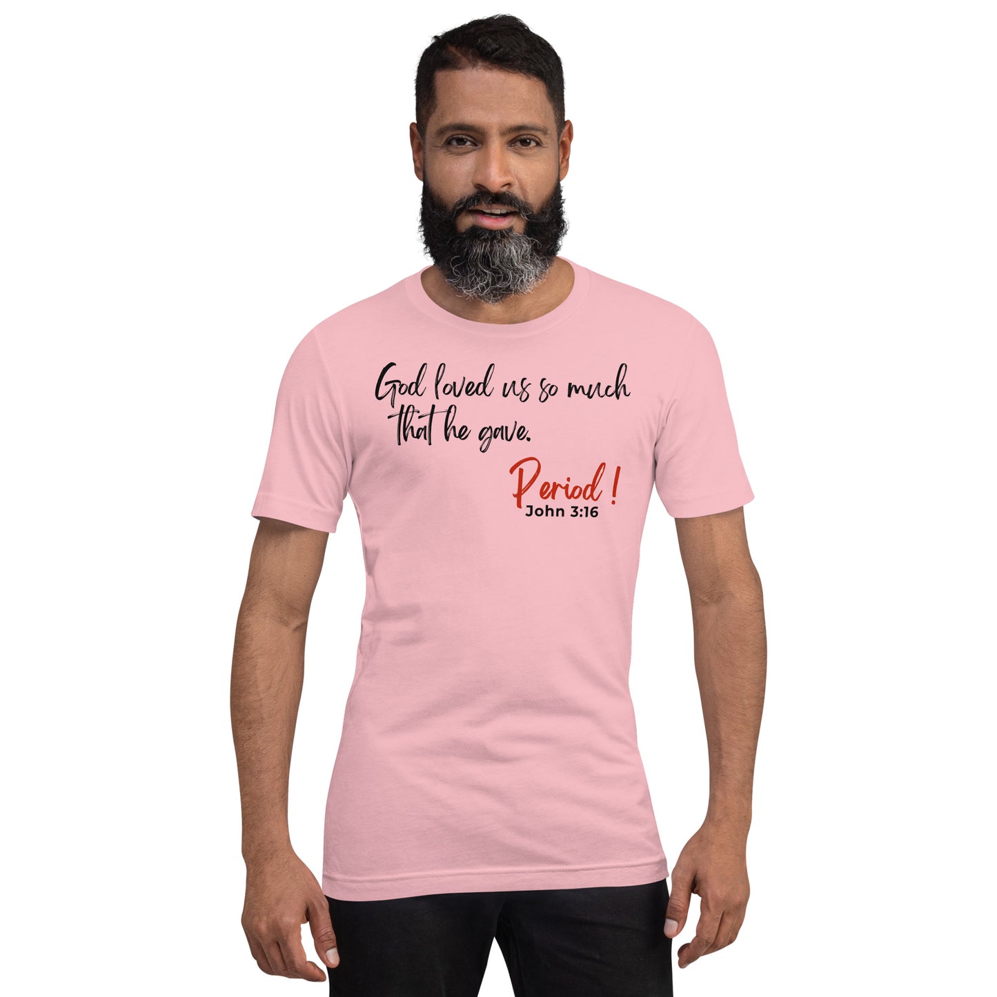 God Loved Us So Much Unisex t-shirt